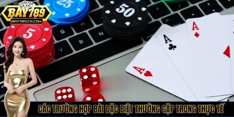Các trường hợp bài đặc biệt thường gặp trong thực tế