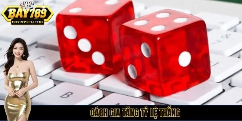 Cách gia tăng tỷ lệ thắng