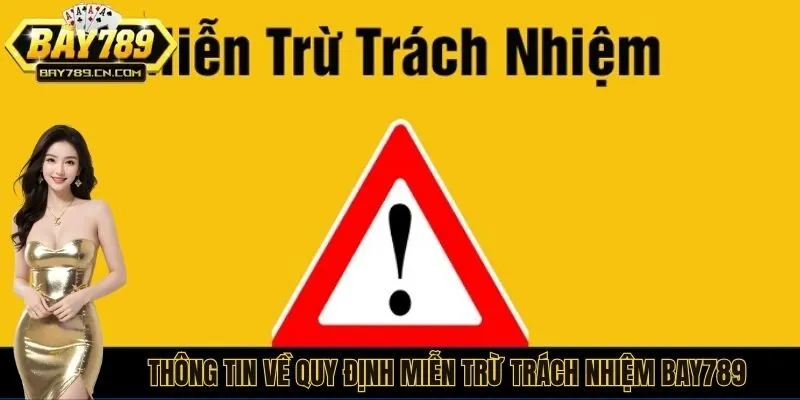Thông tin về quy định miễn trừ trách nhiệm Bay789